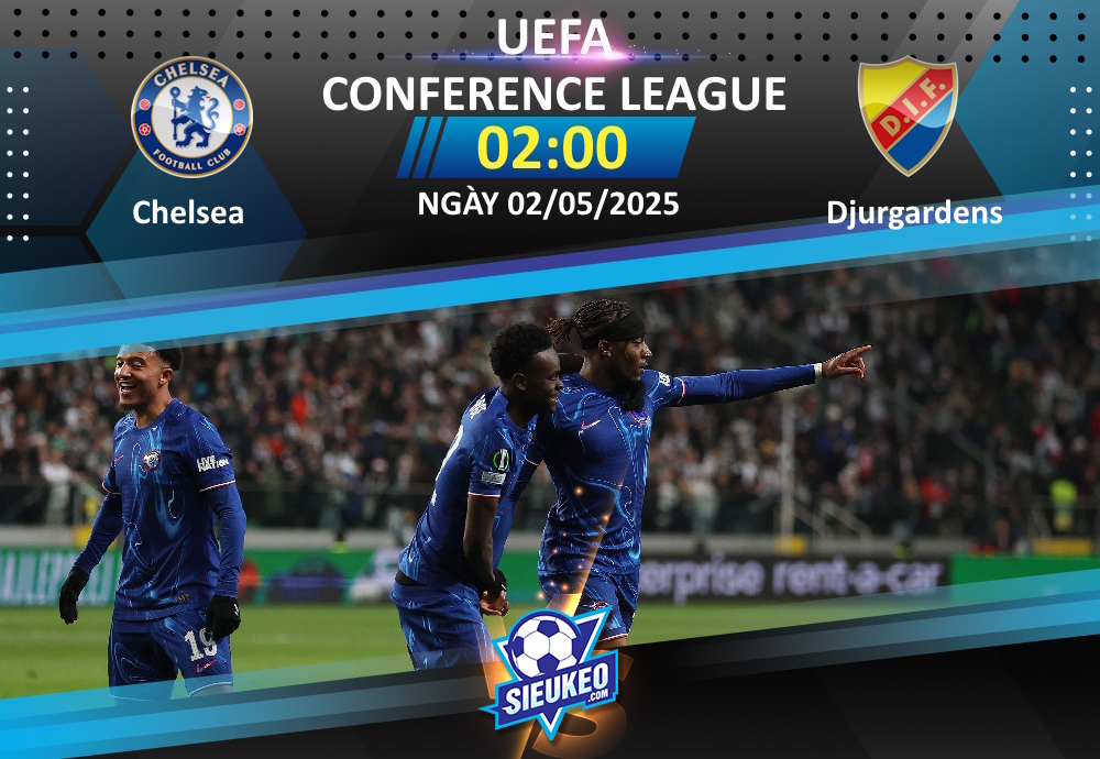 Soi kèo bóng đá Djurgardens vs Chelsea 02h00 ngày 02/05/2025: Khác biệt đẳng cấp