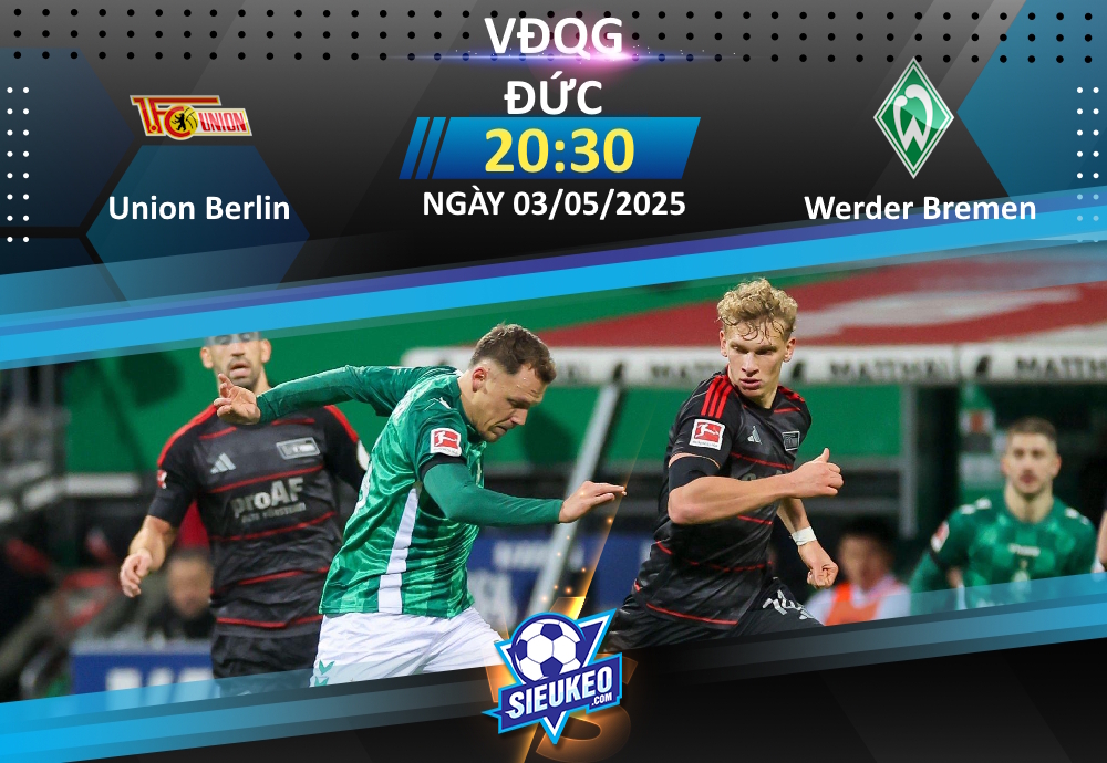 Soi kèo bóng đá Union Berlin vs Werder Bremen 20h30 ngày 03/05/2025: Khách nỗ lực