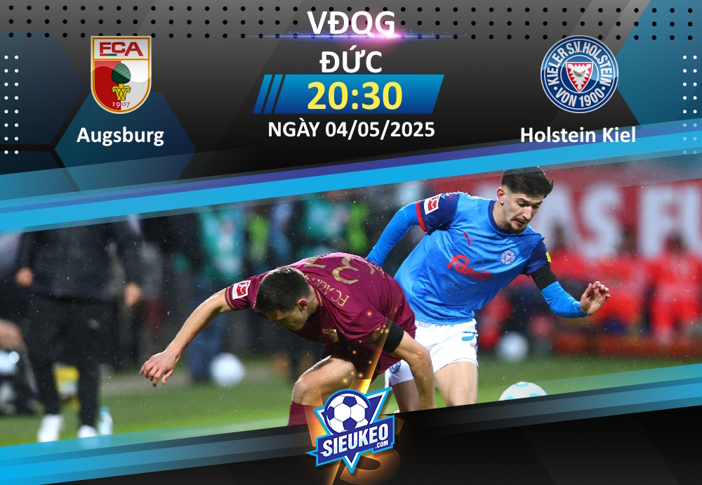 Soi kèo bóng đá Augsburg vs Holstein Kiel 20h30 ngày 04/05/2025: Tiễn khách về tay trắng