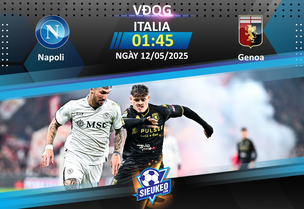 Soi kèo bóng đá Napoli vs Genoa 01h45 ngày 12/05/2025: Vững vàng trên đỉnh