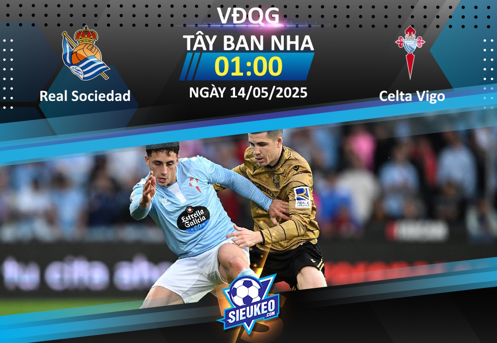 Soi kèo bóng đá Real Sociedad vs Celta Vigo 01h00 ngày 14/05/2025: Chủ nhà phục hận